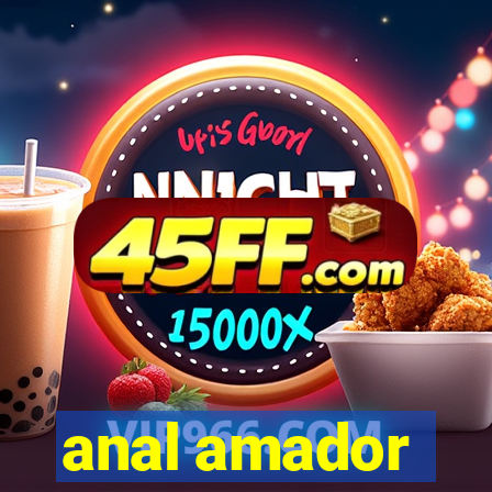 anal amador